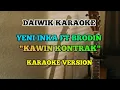Lagu KAWIN KONTRAK - YENI INKA FT BRODIN (KARAOKE VERSION)