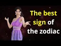 The best sign of the zodiac