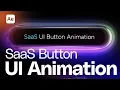 Modern SaaS Button Animation After Effects UI Motion Tutorial