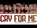 Download Lagu TWICE CRY FOR ME (English ver.) Lyrics (Color Coded Lyrics)