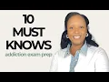 10 Concepts You Must Know Before Taking the Addiction Counselor Exam