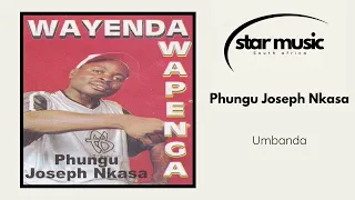 phungu joseph nkasa wayende wapenga official audio
