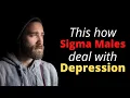 How Sigma Males Fight Depression