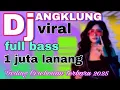 DJ TARLING ANGKLUNG TERBARU FULL BASS || DJ VIRAL 1 JUTA LANANG CIREBONAN PALING POPULER 2025