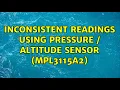 Inconsistent readings using Pressure Altitude sensor MPL3115A2