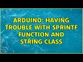 Arduino Having trouble with sprintf function and string class