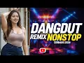 Lagu DJ DANGDUT NONSTOP FULL ALBUM BASS EMPUK 😌 ENAK DIDENGAR SAAT SANTAI 🎧 VOL 18