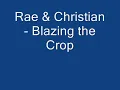 Rae & Christian - Blazing the Crop