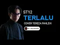Lagu ST12 - TERLALU | Cover Tereza Fahlevi