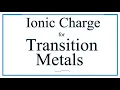 How to Find the Ionic Charge for Transition Metals