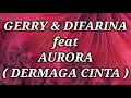 Download Lagu GERRY \u0026 DIFARINA ft AURORA _ DERMAGA CINTA Lirik