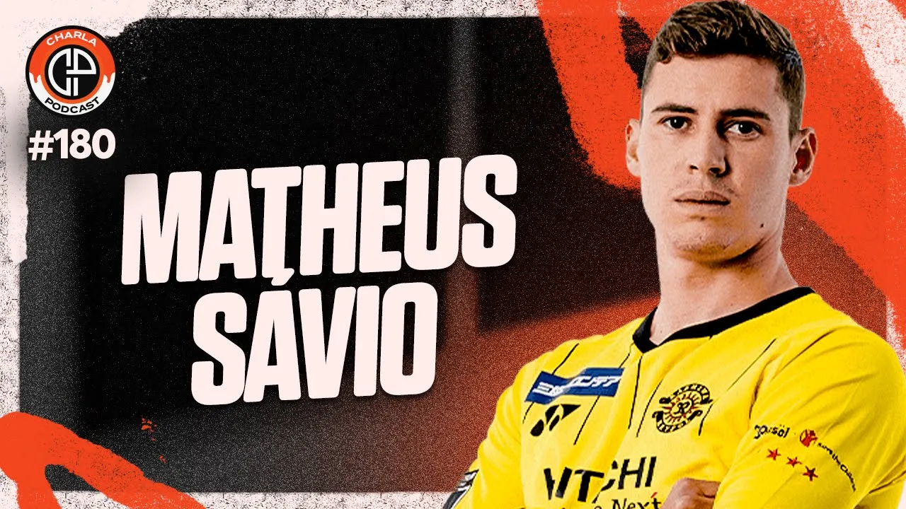 CHARLA #180 - Matheus Sávio
