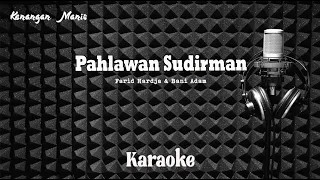 Download Farid \u0026 Bani Adam - Pahlawan Sudirman - Karaoke tanpa vocal MP3