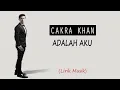 Download Lagu CAKRA KHAN - ADALAH AKU (Lirik Video)