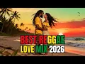 Lagu BEST REGGAE 2026 💕 Romantic Love Songs Mix | Island Vibes Nonstop Playlist 🌅