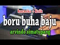 Download Lagu BORU BUHA BAJU [KARAOKE] ARVINDO SIMATUPANG