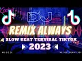 Download Lagu DJ ALWAYS SLOW REMIX VIRAL TIKTOK SONG TERBAIKK JEDAG JEDUG FULL BASS - DJ OPUS