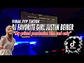 Lagu DJ FAVORITE GIRL JUSTIN BEIBER TIKTOK REMIX VIRAL 2022