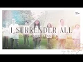 Download Lagu I Surrender All by Judson W. Van DeVenter  | Christ Cathedral Worship Session