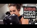 MY COBRA KAI PHYSICAL THERAPY ROUTINE June 2019 - Offseason