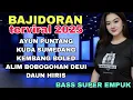 Download Lagu AYUN PUNTANG_PONGDUT BAJIDORAN TERVIRAL 2025 || AUDIO JERNIH BASS SUPER EMPUK