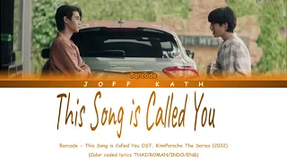 barcode this song is called you ost kinnporsche the series lyrics thai rom indo eng