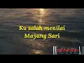 Ku salah menilai - Mayang Sari