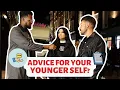Asking People In London 'What Advice Would You Give Your Younger Self?' | Street Interview 2023