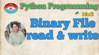 53 PYTHON PROGRAMMING-BINARY FILE READ AND WRITE FILE