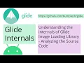 Understanding the internals of Glide Image Loading Library - Analyzing the Source Code