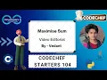 Maximise Sum CodeChef STARTERS 104 CodeChef DCC NIT-A