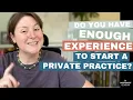 Enough Experience to Start a Speech Therapy Private Practice
