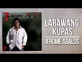 Jerome Abalos - Larawang Kupas [Official Lyric Video]
