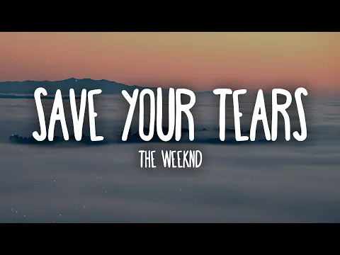 Download MP3 The Weeknd - Save Your Tears (Lyrics)