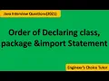 Order of Declaring class package and import statement in Java Java Interview Question 2021