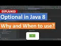 Optional in Java 8 Why and When to use