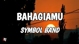 bahagiamu symbol band lyrics 