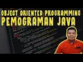 PENJELASAN KONSEP OBJECT ORIENTED PROGRAM DI BAHASA PEMOGRAMAN JAVA