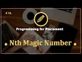 Problem 13 Nth Magic Number Programming Questions for Placement Preparation CampusX