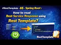 46 - Spring Boot How to read Rest Service Response using Rest Template