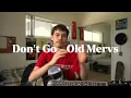 Don't Go - Old Mervs (Acoustic Cover by Sabian)