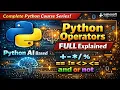 Python Operators FULL Explained Beginners Must Watch Python AI Based