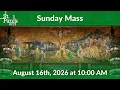 Twentieth Sunday in Ordinary Time - August 16th 2026 at 10 00 AM