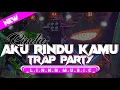 Download Lagu DJ RINDU AKU RINDU KAMU TRAP PARTY - HOREG VERSION [ LINNN MUSIC ]