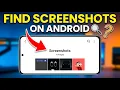 How to Find Screenshots on Android Full Guide 2026