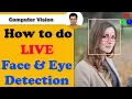Face Detection in 10 minutes using OpenCV and Python LIVE Face Eye Detection