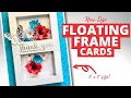 NEW 5 x 7 Size Floating Frame Cards NO DIES NEEDED
