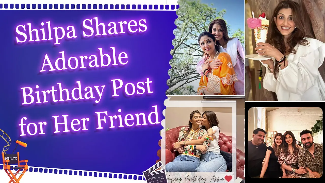 Shilpa Shetty pens a heartfelt birthday wish for her ‘sister from another mother’