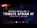 Mixtape VOL. 2 - Tribute Afrian AF ( Speed Up \u0026 Reverb ) 🎧