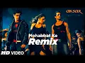 Download Lagu Mohabbat Ke- Remix [Full Song] Aksar